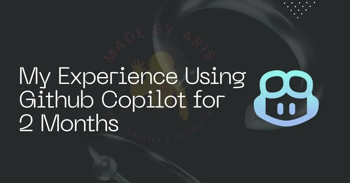 My Experience Using Github Copilot for 2 months